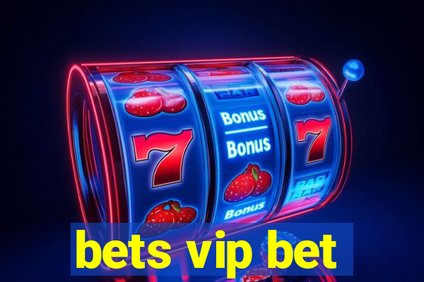 bets vip bet